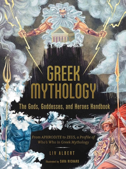 Greek Mythology: The Gods, Goddesses, And Heroes Handbook