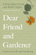 Dear Friend And Gardener