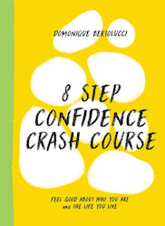 8 Step Confidence Crash Course (Hardcover)