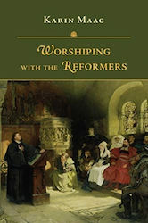 Worshiping With the Reformers