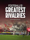 Football's Greatest Rivalries