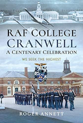 Raf College, Cranwell: A Centenary Celebration