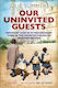 Our Uninvited Guests