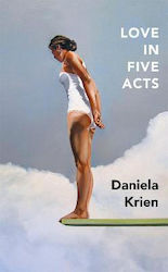 Love in Five Acts Daniela Krien