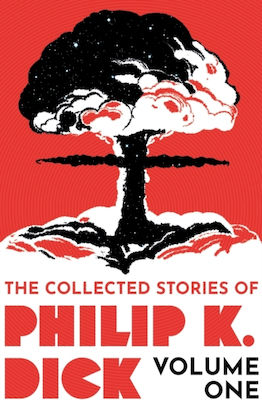 Collected Stories Of Philip K. Dick Volume 1 Vol. 1