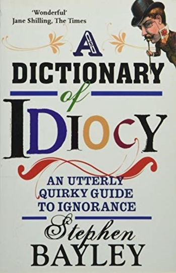 Dictionary of Idiocy Dictionary of Idiocy