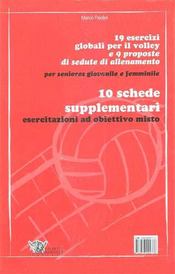 10 Schede Supplementari: 19 Esercizi Globali Per Il Volley E 9 Proposte Di Sedute Di Allenamento