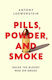 Pills, Powder, And Smoke