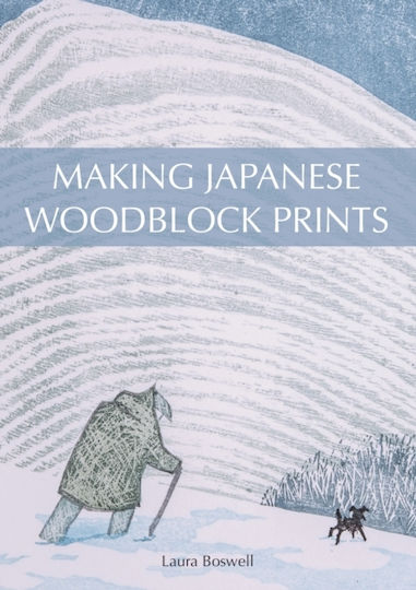Making Japanese Woodblock Prints Making Japanese Woodblock Prints
