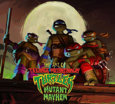 Art Of Teenage Mutant Ninja Turtles: Mutant Mayhem