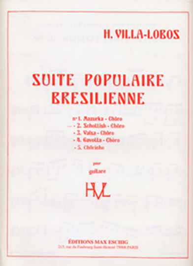 Max Eschig Villa-lobos Heitor - Suite Populaire Bresilienne (n. 2 Schottish - Choro) за Китара