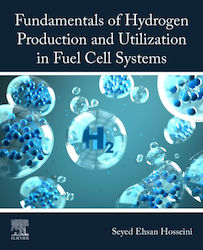 Fundamentals Of Hydrogen Production And Utilization In Fuel Cell Systems