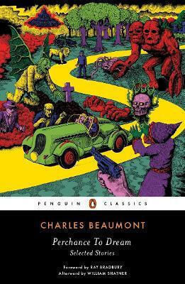 Perchance To Dream: Selected Stories Charles Beaumont Perchance To Dream: Selected Stories Charles Beaumont