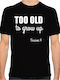 Too Old T-shirt Schwarz