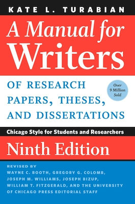 Manual for Writers of Research Papers, Theses, And Dissertations, Ninth Edition