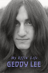 My Effin' Life Geddy Lee Publishers Inc 2023