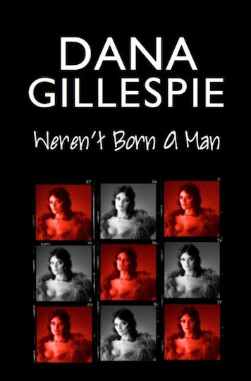 Dana Gillespie: Weren't Born A Man Dana Gillespie: Weren't Born A Man