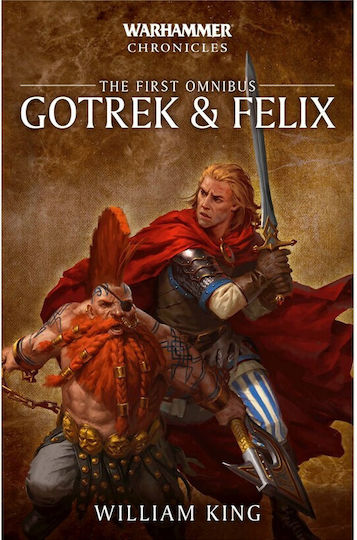 Gotrek Felix the First Omnibus Gotrek Felix the First Omnibus