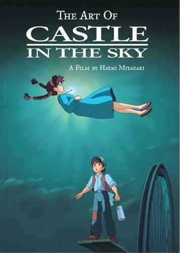 The Art Of Castle In The Sky Hayao Miyazaki , Subs. Of Shogakukan Inc The Art Of Castle In The Sky Hayao Miyazaki , Subs. Of Shogakukan Inc