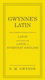 Gwynne's Latin: The Ultimate Introduction To Latin Including The Latin In Everyday English
