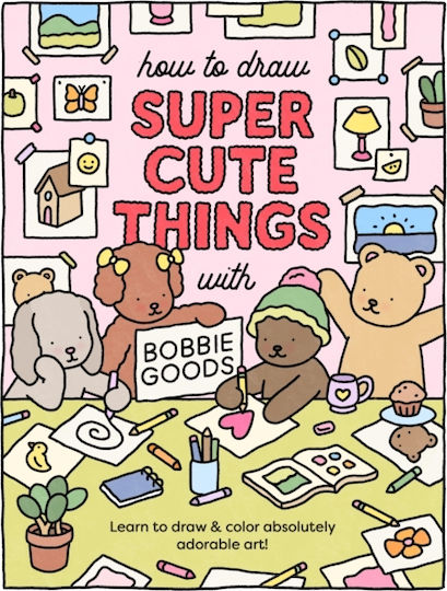 How To Draw Super Cute Things With Bobbie Goods