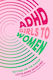 Adhd Girls To Women
