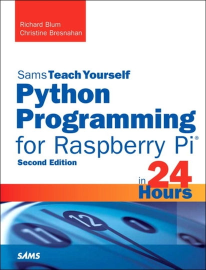 Python Programming For Raspberry Pi, Sams In 24 Hours