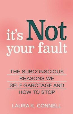 It's Not Your Fault It's Not Your Fault