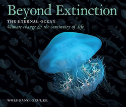 Beyond Extinction: The Eternal Ocean. Climate Change & The Continuity Of Life