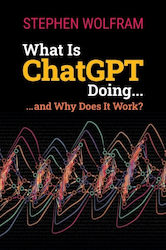 What Is Chatgpt Doing... And Why Does It Work?