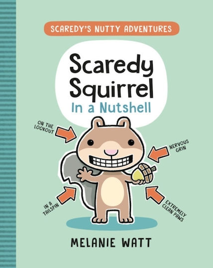Scaredy Squirrel In A Nutshell Melanie Watt Scaredy Squirrel In A Nutshell Melanie Watt