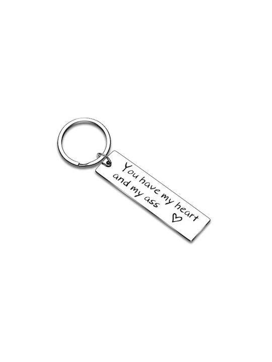 Keychain You Have My Heart And My Ass Metallic