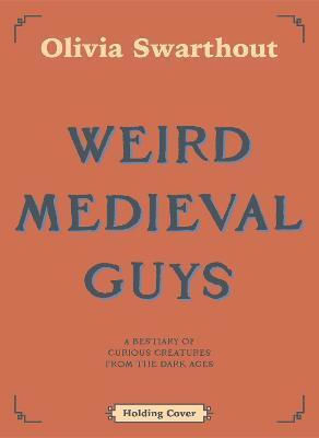 Weird Medieval Guys (Gebundene Ausgabe)