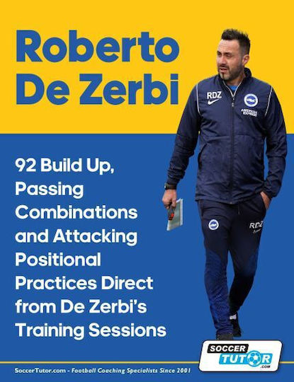 Roberto De Zerbi 92 Build Up Passing Combinations And Attacking Positional Practices Direct From De Zerbi’s Training Sessions