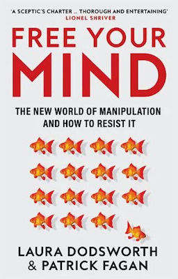 Free Your mind the New World of Manipulation And How to Resist it