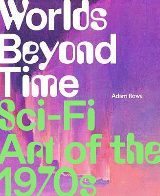 Worlds Beyond Time Sci-fi Art Of The