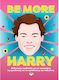 Be More Harry