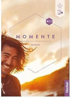 Momente B1.2 Kursbuch Plus Interaktive Version Momente B1.2 Kursbuch Plus Interaktive Version