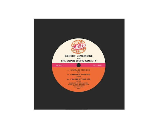 Kermit Leveridge And Super Weird Society I Wanna Be Your Dog Lp