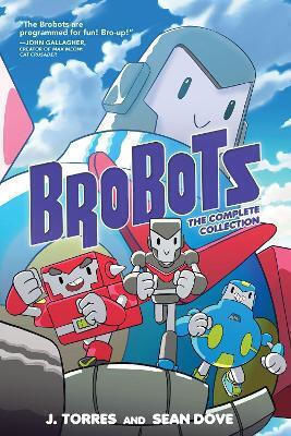 Brobots The Complete Collection J Torres Us