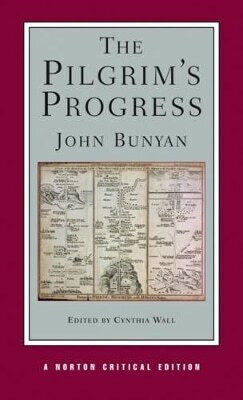 The Pilgrim's Progress A Norton Critical Edition John Bunyan 0108