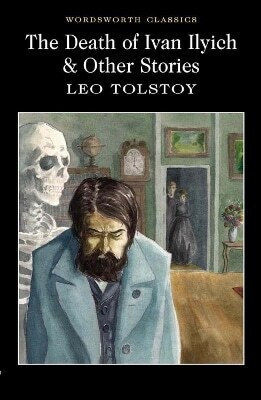 The Death Of Ivan Ilyich Other Stories Leo Tolstoy