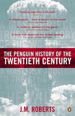The History Of The Twentieth Century The History Of The World 1901 To The Present J M Roberts Books Ltd