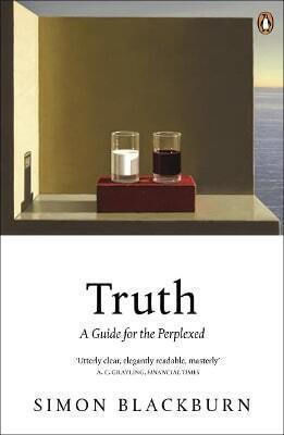 Truth A Guide For The Perplexed Simon Blackburn Books Ltd