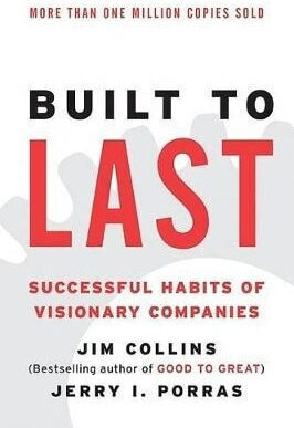 Built To Last Successful Habits Of Visionary Companies James C Collins