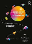 A Design Driven Guide For Entrepreneurs Strategies For Starting Up In A Multiverse Kiely Sweatt