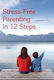 Stress-free Parenting In 12 Steps Christiane Kutik