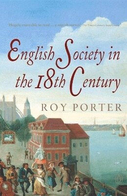 The Social History Of Britain English Society In The Eighteenth Century Roy Porter Books Ltd
