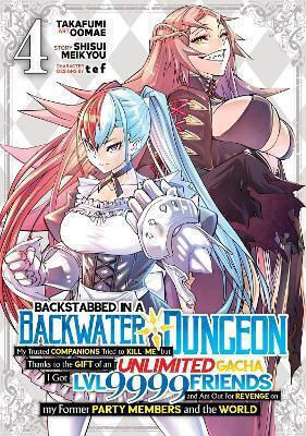 Backstabbed In A Backwater Dungeon My Party Tried To Kill Me But Thanks To An Infinite Gacha I Got Lvl 9999 Friends And Am Out For Revenge Manga Vol 4 Shisui Meikyou Ghost Ship Backstabbed In A Backwater Dungeon My Party Tried To Kill Me But Thanks To An Infinite Gacha I Got Lvl 9999 Friends And Am Out For Revenge Manga Vol 4 Shisui Meikyou Ghost Ship
