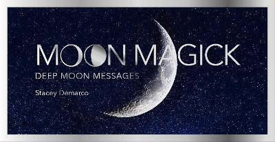 Moon Magick Lunar Cycle Wisdom Stacey Demarco